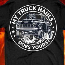 Load image into Gallery viewer, My Truck Hauls...Does Yours?