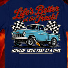 Load image into Gallery viewer, Life is Better at the Track (Haulin')