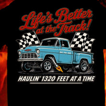 Load image into Gallery viewer, Life is Better at the Track (Haulin')