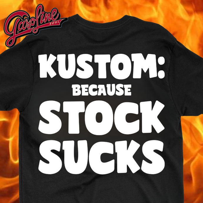 Kustom...because stock sucks