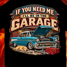 Load image into Gallery viewer, If You Need Me...I'll be in the Garage