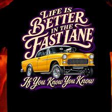Load image into Gallery viewer, Life is Better In The Fast Lane