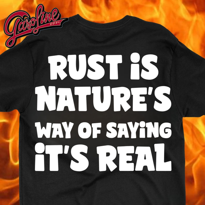 Rust is Nature's Way of Saying it's Real