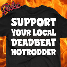 Load image into Gallery viewer, Support Your Local Deadbeat Hotrodder