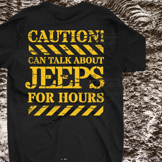 CAUTION:  Can Talk About Jeeps for Hours