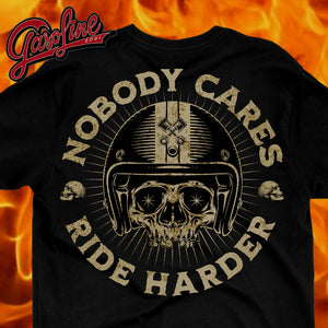Nobody Cares...Ride Harder