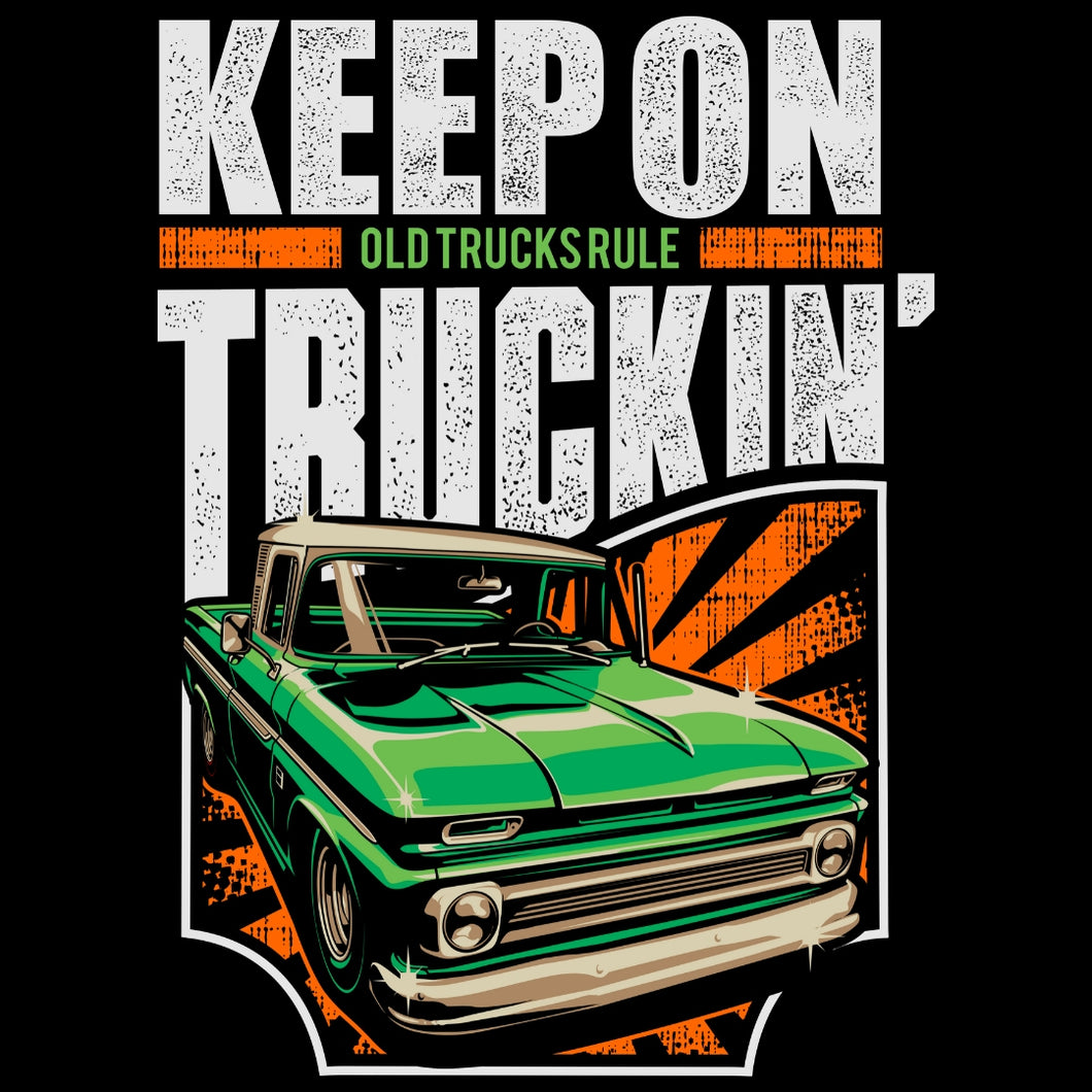 OLD TRUCKS RULE...KEEP ON TRUCKIN' GREEN