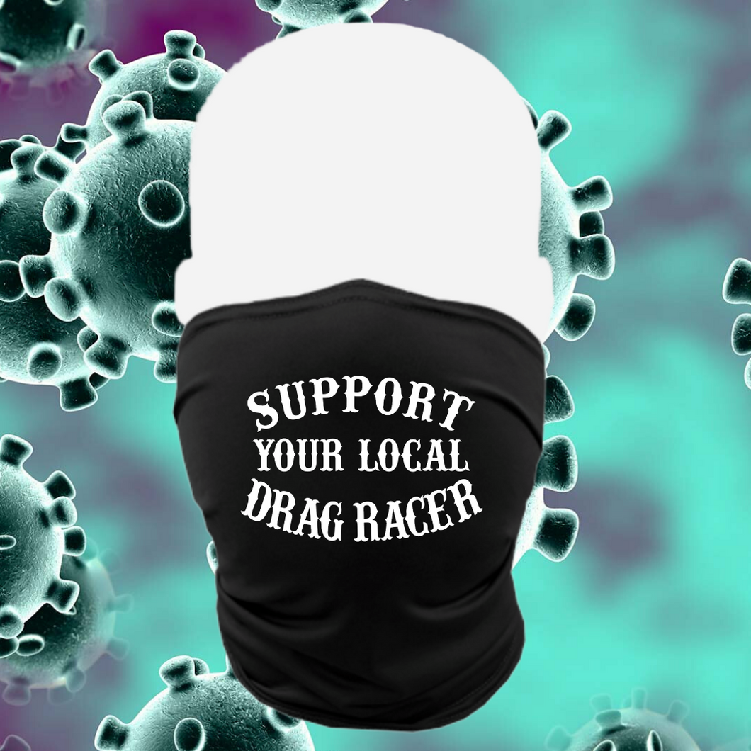 FACEMASK PULLOVER PERFORMANCE MASK...SUPPORT YOUR LOCAL DRAG RACER